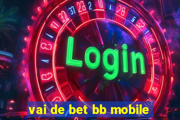 vai de bet bb mobile